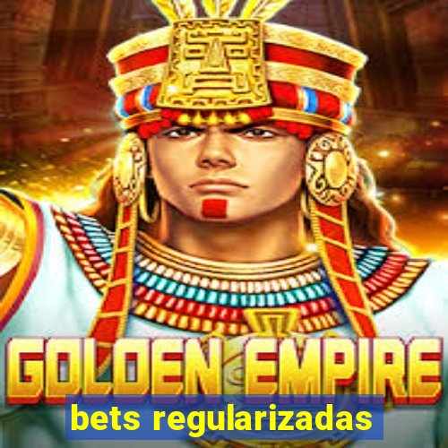 bets regularizadas